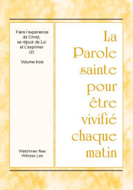Title: Faire l'expérience de Christ, se réjouir de Lui et L'exprimer (2): Volume trois, Author: Witness Lee