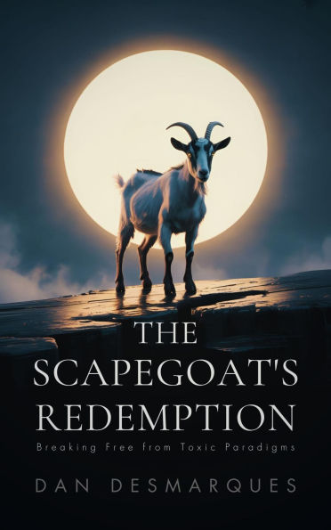 The Scapegoat's Redemption: Breaking Free from Toxic Paradigms