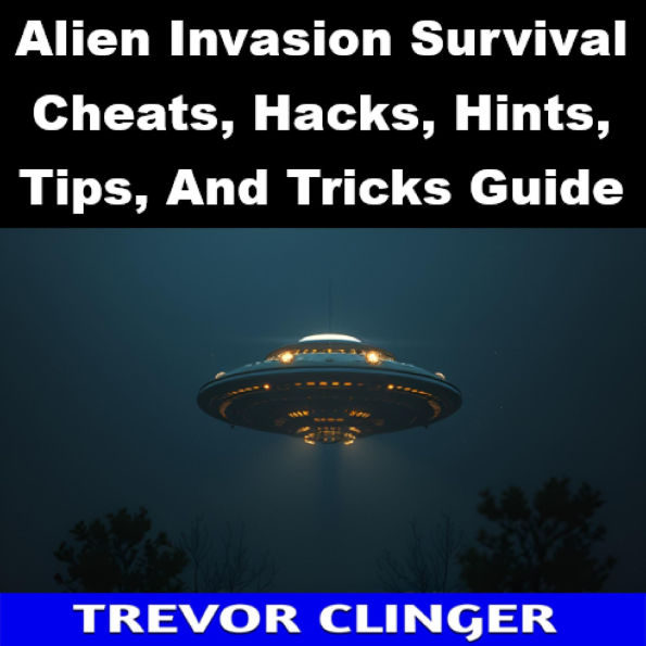 Alien Invasion Survival Cheats, Hacks, Hints, Tips, And Tricks Guide