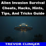 Alien Invasion Survival Cheats, Hacks, Hints, Tips, And Tricks Guide