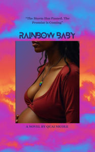 Title: Rainbow Baby, Author: Quai Nicole