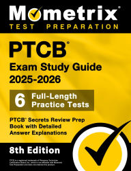 Title: PTCB Exam Study Guide 2025-2026 - 6 Full-Length Practice Tests, PTCB Secrets Review Prep Book with Detailed Answers: [8th Edition], Author: Matthew Bowling