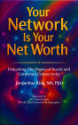 Your Network Is Your Net Worth: Unlocking The Power of Social and Corporate Connectivity