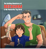 Title: The Exciting Adventures of Beckham and His Favourite Toy, Author: Nordia Mcleod