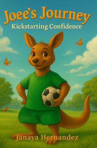 Title: Joee's Journey: Kickstarting Confidence, Author: Janaya Hernandez