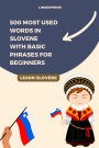 500 Most Used Words in Slovene With Basic Phrases for Beginners