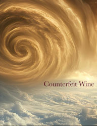 Title: Counterfeit Wine, Author: Adam Michels