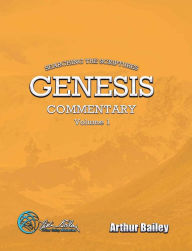 Title: Genesis Commentary: Volume 1, Author: Arthur Bailey