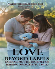 Title: Love Beyond Labels: Embracing the Journey of Raising an Autistic Child, Author: Majid Forzazandeh