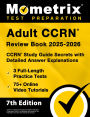 Adult CCRN Review Book 2025-2026 - 3 Full-Length Practice Tests, 75+ Online Video Tutorials, CCRN Study Guide Secrets: [7th Edition]