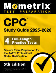 Title: CPC Study Guide 2025-2026 - 4 Full-Length Practice Tests, Secrets Exam Preparation for the AAPC Professional Coder Cert: [5th Edition], Author: Matthew Bowling