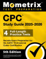 CPC Study Guide 2025-2026 - 4 Full-Length Practice Tests, Secrets Exam Preparation for the AAPC Professional Coder Cert: [5th Edition]