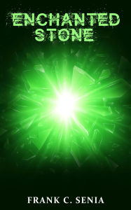 Title: ENCHANTED STONE, Author: Frank Senia