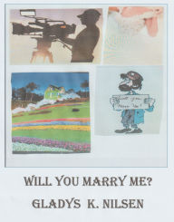 Title: WILL YOU MARRY ME?, Author: Gladys Nilsen