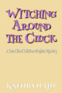 Witching Around the Cluck: A Small Town Paranormal Witch Cozy