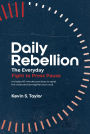 Daily Rebellion: The Everyday Fight to Press Pause