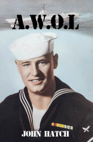 Title: A.W.O.L, Author: JOHN HATCH
