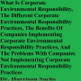 What Is Corporate Environmental Responsibility And The Different Corporate Environmental Responsibility Practices