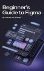 The Beginner's Guide to Figma