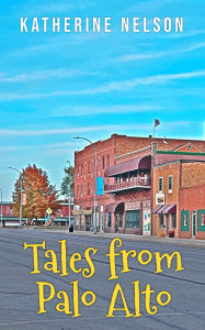 Title: Tales from Palo Alto, Author: Katherine Nelson