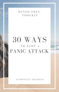 Title: Benzo-Free Toolkit: 30 Ways To Stop A Panic Attack, Author: Gabrielle Shadeed