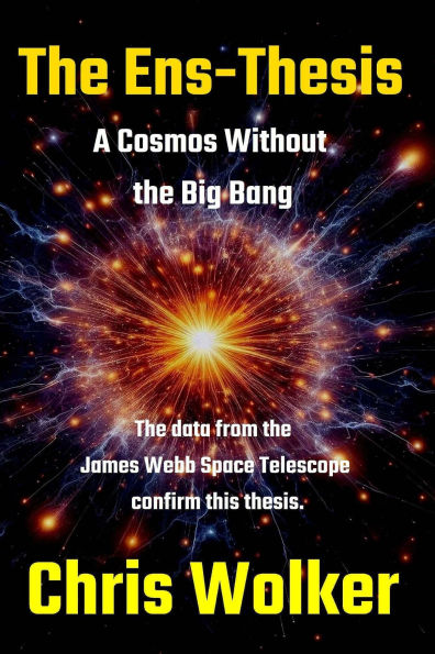 The Ens-Thesis: A Cosmos Without the Big Bang