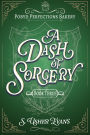 A Dash of Sorcery: A Cozy Fantasy Mystery Novel