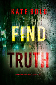 Find Truth (An Addison Shine FBI Suspense ThrillerBook 11)