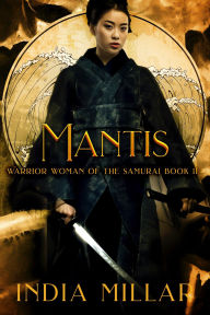 Title: Mantis: A Japanese Historical Fiction Novel, Author: India Millar
