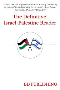 Title: The Definitive Israel-Palestine Reader, Author: BD Publishing
