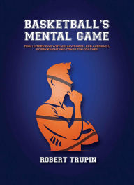 Title: BASKETBALL'S Mental Game, Author: Robert L Trupin