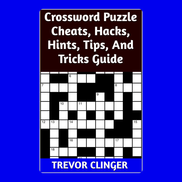 Crossword Puzzle Cheats, Hacks, Hints, Tips, And Tricks Guide by Trevor