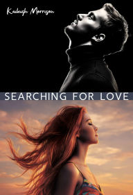 Title: Searching for Love, Author: Kaileigh Morrison
