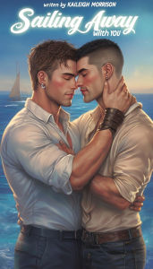 Title: Sailing Away with You, Author: Kaileigh Morrison