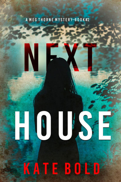 Next House (A Meg Thorne Suspense ThrillerBook Two)
