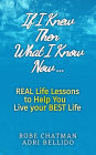 If I Knew Then What I Know Now...Real Life Lessons to Help You Live your Best Life: A Candid Adulting Survival Guide to Navigate Health Wealth & Love