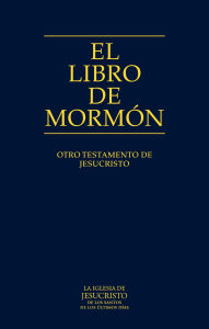 Title: El Libro de Mormón: Otro Testamento de Jesucristo, Author: La Iglesia De Jesucristo De Los Santos De Los Ultimos Dias