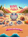 Rebel the Pebble