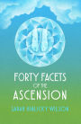 Forty Facets of the Ascension