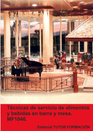 Title: Técnicas de servicio de alimentos y bebidas en barra y mesa. MF1046., Author: José Ignacio Ulrich Redondo
