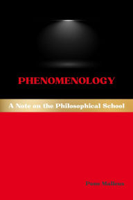 Title: Phenomenology: A Note on the Philosophical School, Author: Pons Malleus