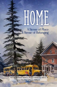 Title: Home A Sense of Place: A Sense of Belonging, Author: Peggy Clohessy Silva