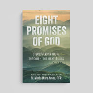 Title: Eight Promises of God: Discovering Hope Through the Beatitudes, Author: Fr. Mark-Mary Ames