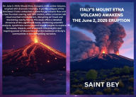 Title: Italy's Mount Etna Volcano Awakens: The June 2, 2025 Eruption, Author: Saint Bey