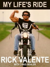 Title: My Life's Ride, Author: Rick Valente