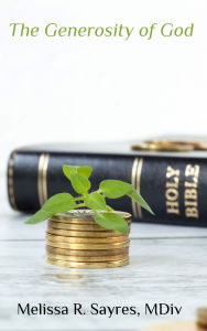 Title: The Generosity of God, Author: Melissa R. Sayres