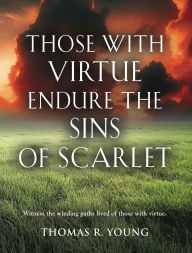 Title: Those With Virtue Endure The Sins of Scarlet, Author: Thomas R. Young