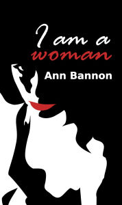 Title: I Am a Woman, Author: Ann Bannon