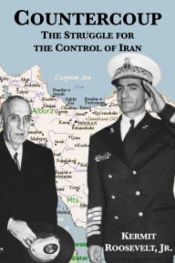 Title: Countercoup: The Struggle for the Control of Iran, Author: Kermit Roosevelt