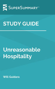 Title: Study Guide: Unreasonable Hospitality by Will Guidara (SuperSummary), Author: SuperSummary